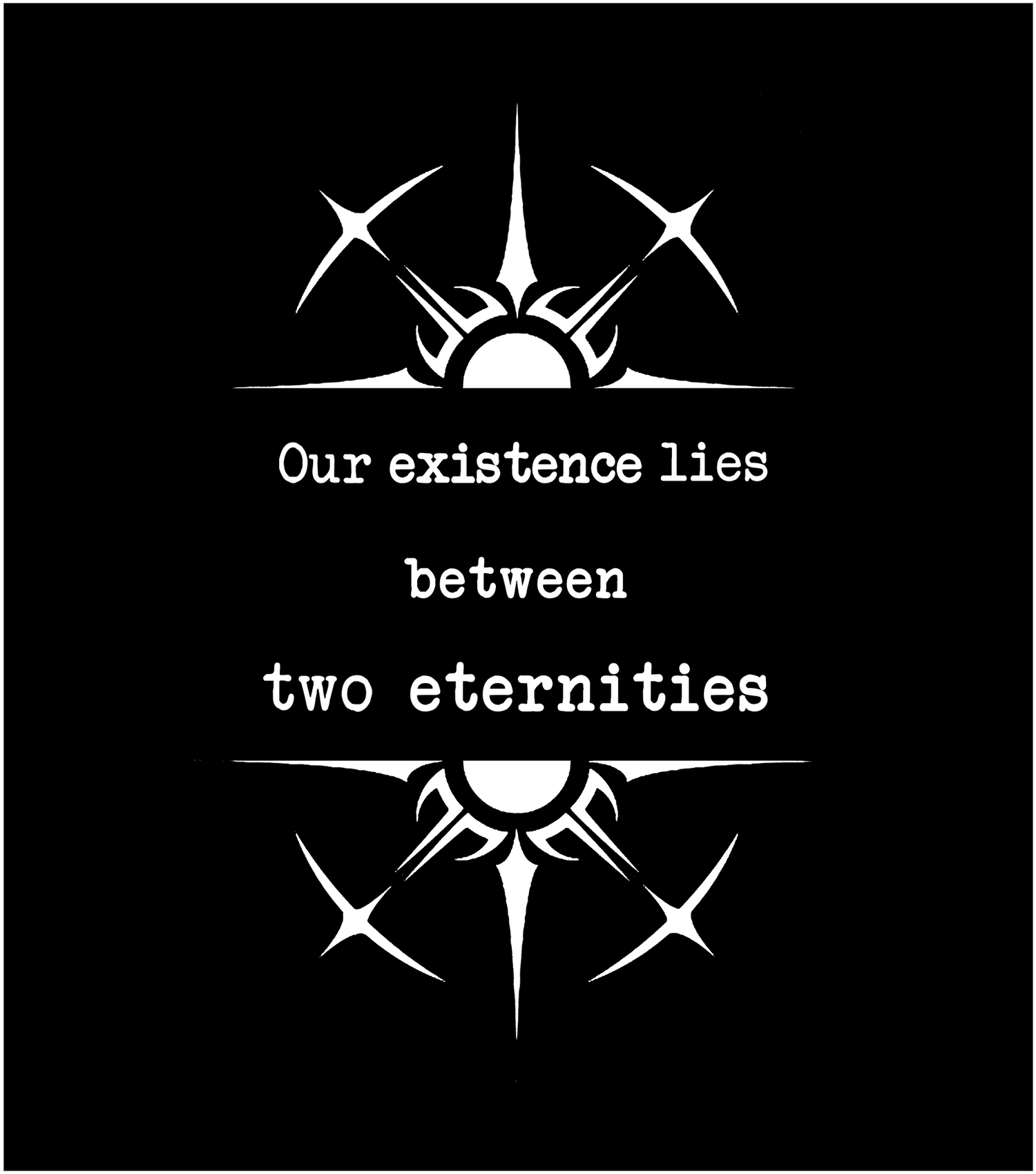 Our Existences Lies Between Two Eternities - Vox Consciousness Collection - Clothes and Accessories - Wear Conscious words - Vox Boutique