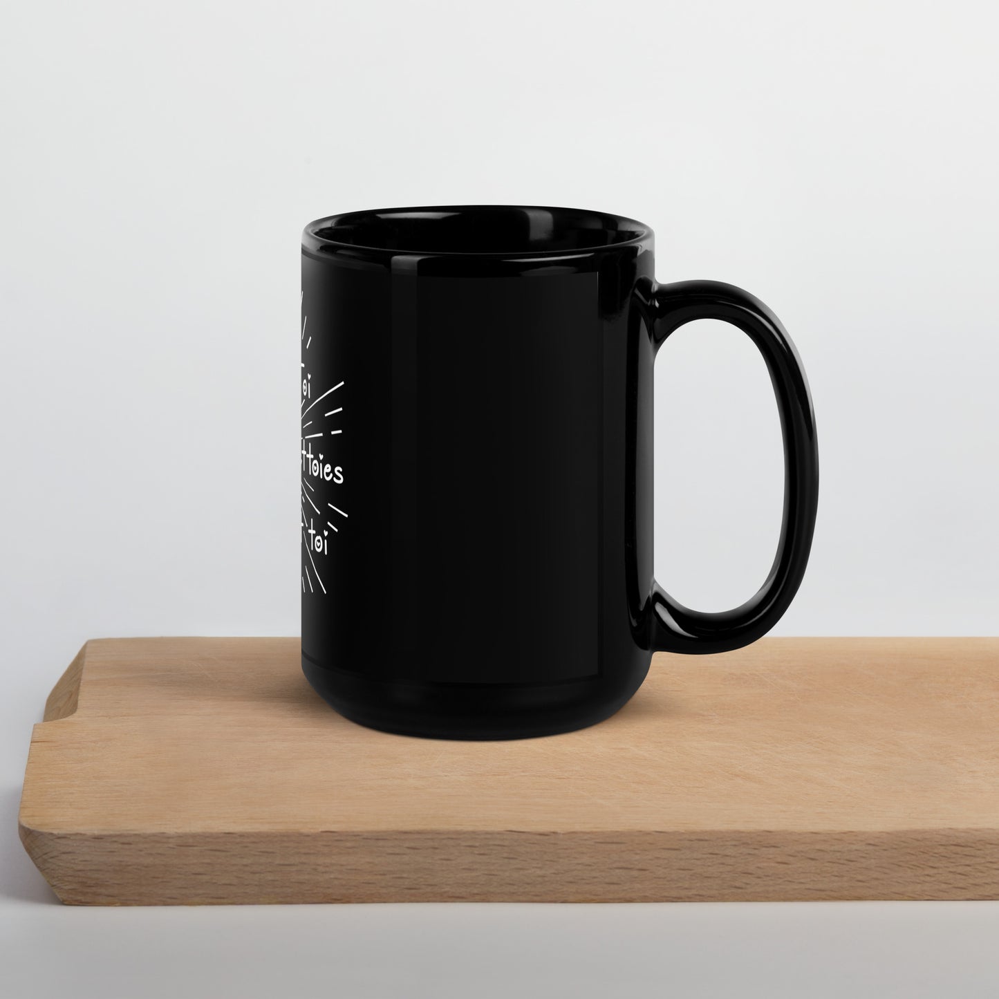 Mug brillant noir - Tu nais toi  quand tu nettoies ce qui n'est toi