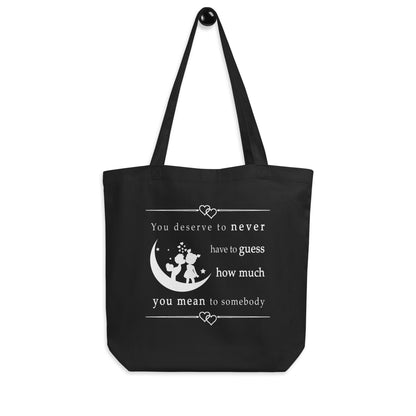 Eco Tote Bag - You deserve to never have to guess