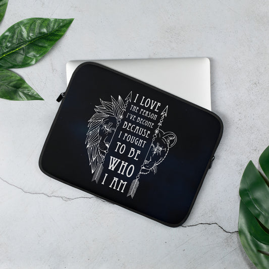 Laptop Sleeve - I love the Person I've Become