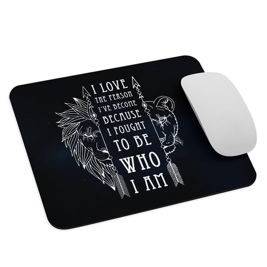 Mouse pad - I love the Person I've Become