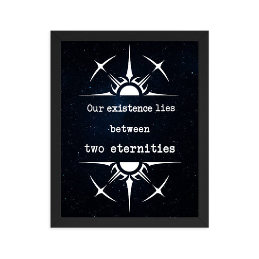 Framed photo paper poster - Our Existence lies between two eternities