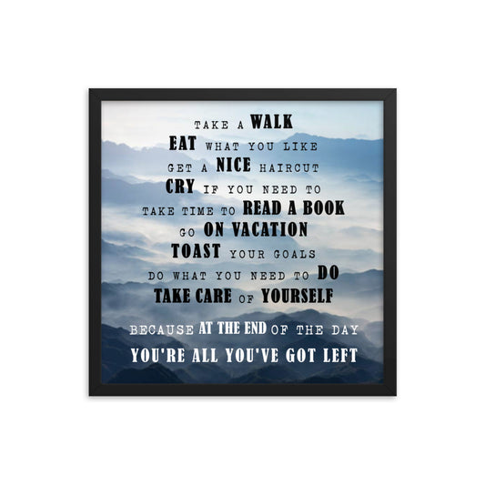 Framed photo paper poster - You're all you've got left