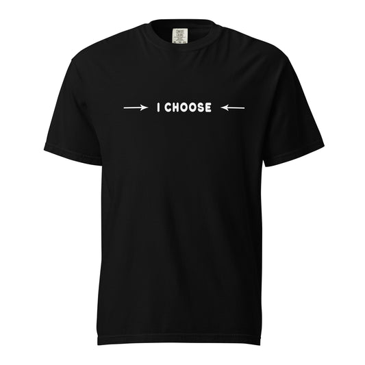 Unisex garment-dyed heavyweight t-shirt - I Choose