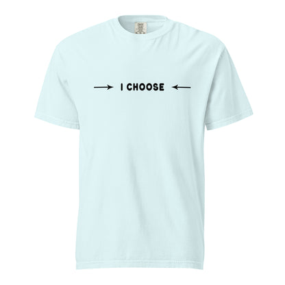 Unisex garment-dyed heavyweight t-shirt - I Choose