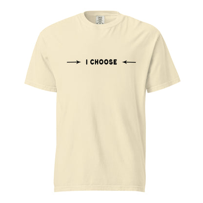 Unisex garment-dyed heavyweight t-shirt - I Choose