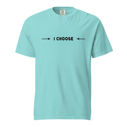 Unisex garment-dyed heavyweight t-shirt - I Choose