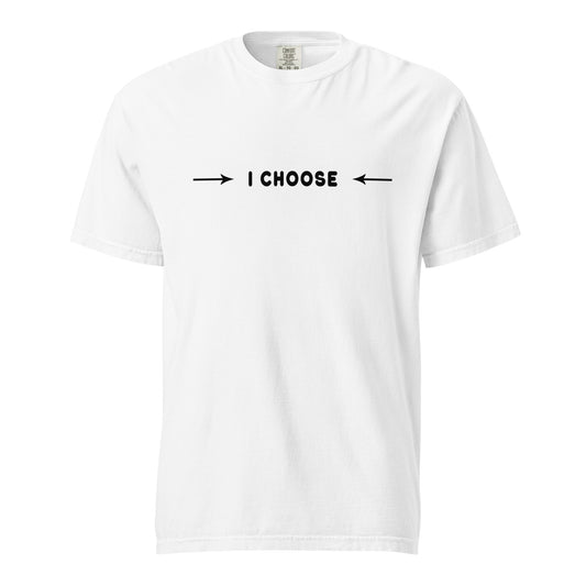 Unisex garment-dyed heavyweight t-shirt - I Choose