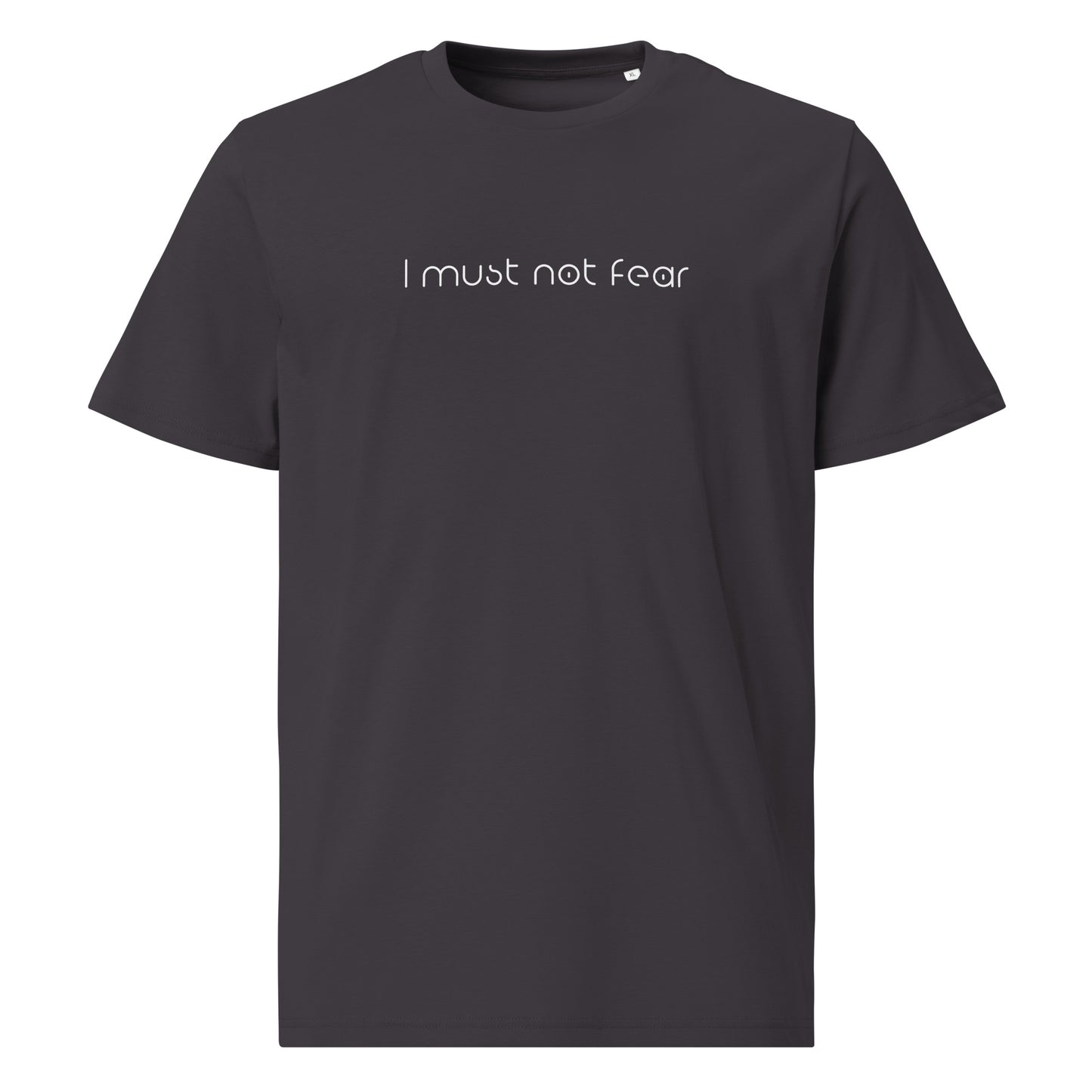 Unisex organic cotton t-shirt - I must not Fear