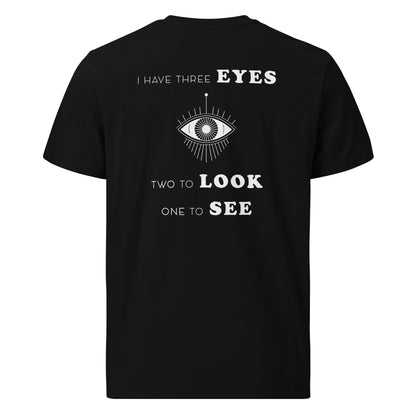 Unisex organic cotton t-shirt - I Have Three Eyes