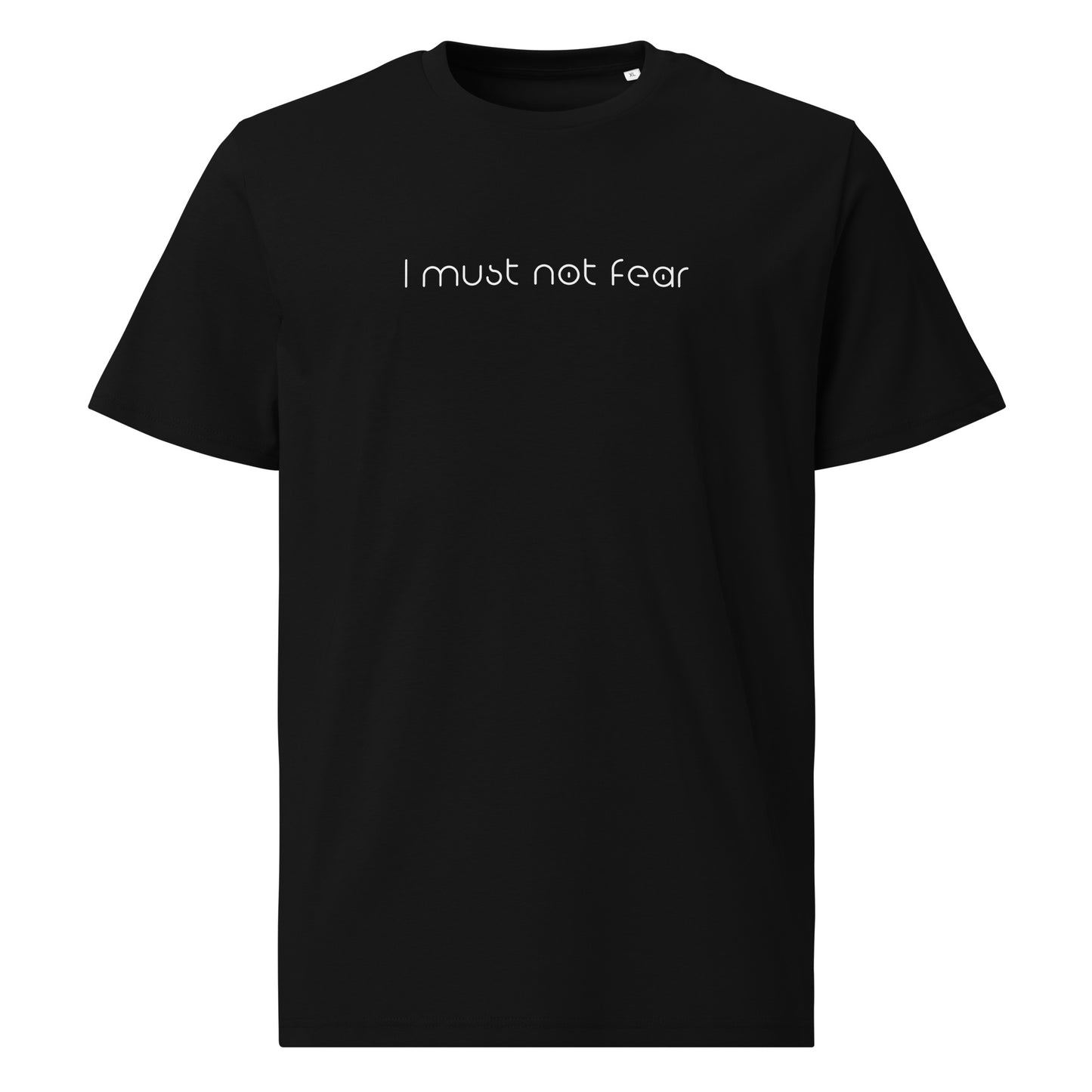 Unisex organic cotton t-shirt - I must not Fear