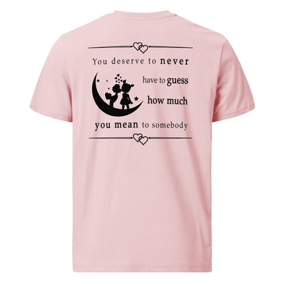 Unisex organic cotton t-shirt - You deserve to never have to guess