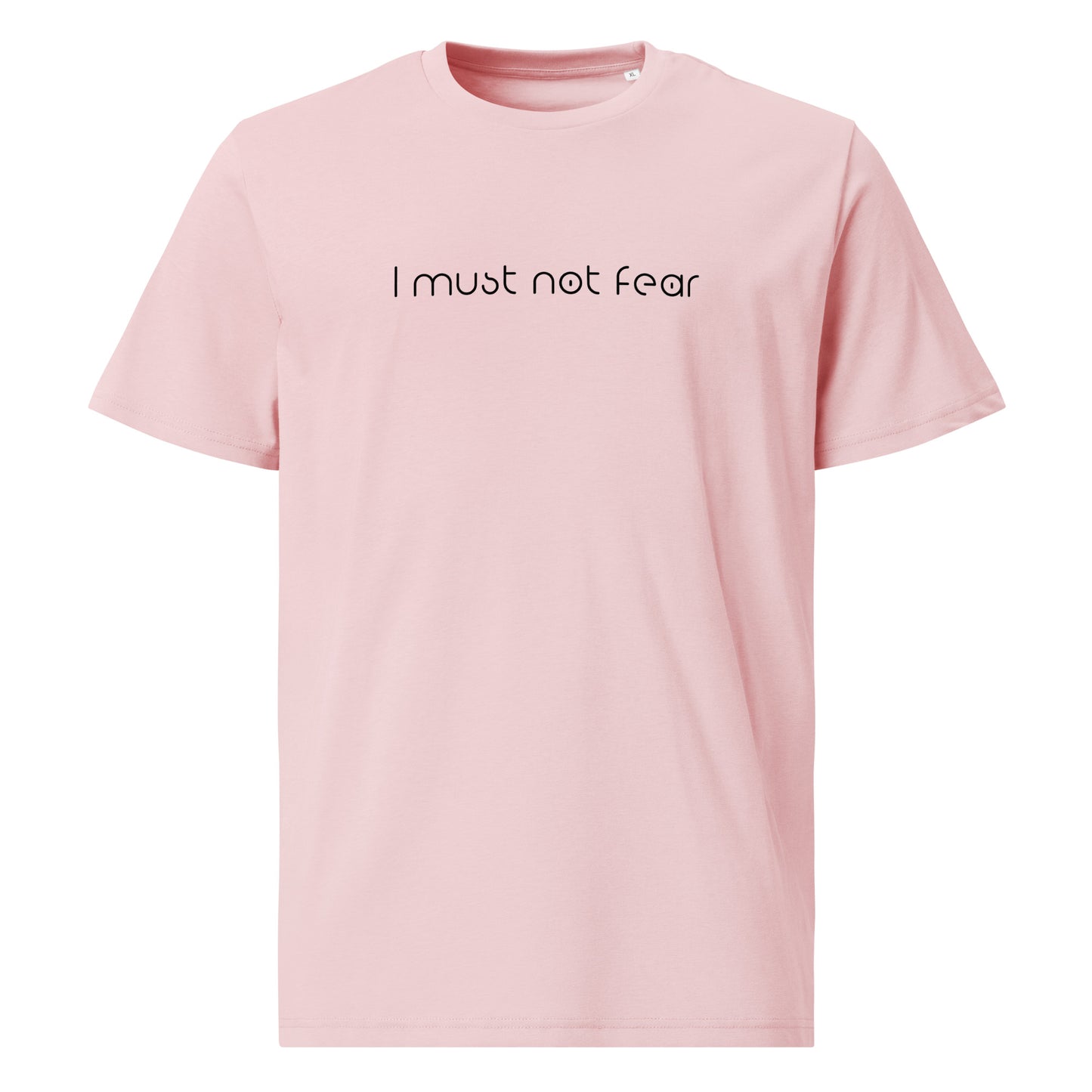 Unisex organic cotton t-shirt - I must not Fear