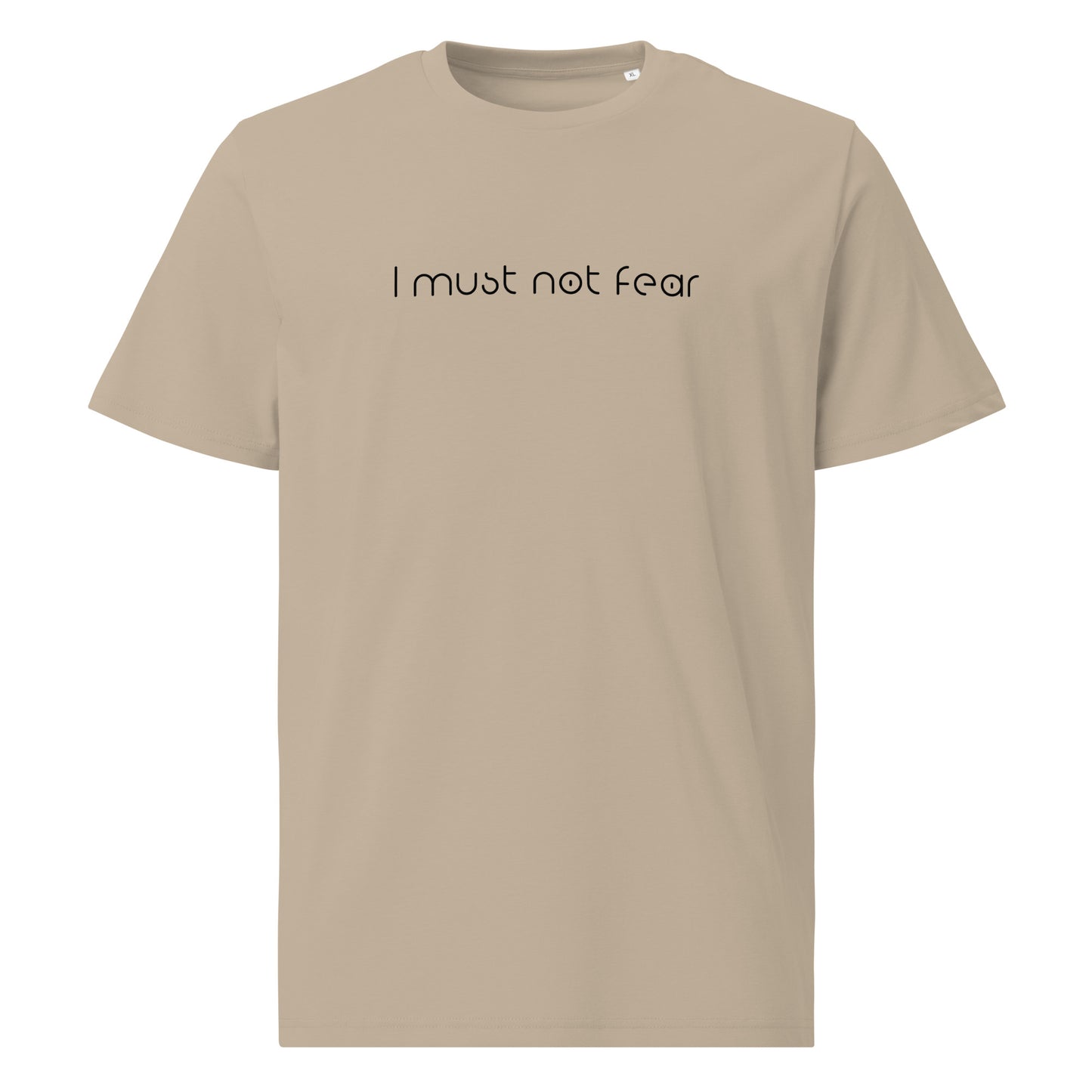 Unisex organic cotton t-shirt - I must not Fear