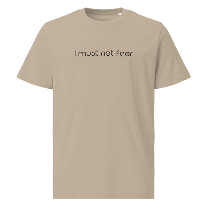 Unisex organic cotton t-shirt - I must not Fear