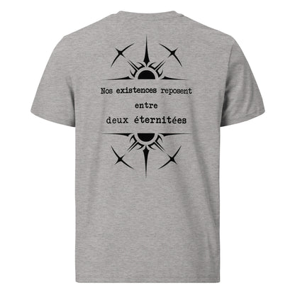 T-shirt unisexe en coton biologique - Nos existences reposent entre deux éternités