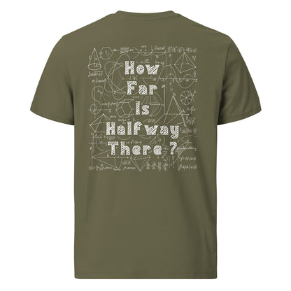 Unisex organic cotton t-shirt - How Far is Halfway There