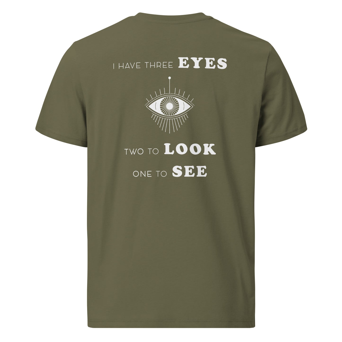 Unisex organic cotton t-shirt - I Have Three Eyes