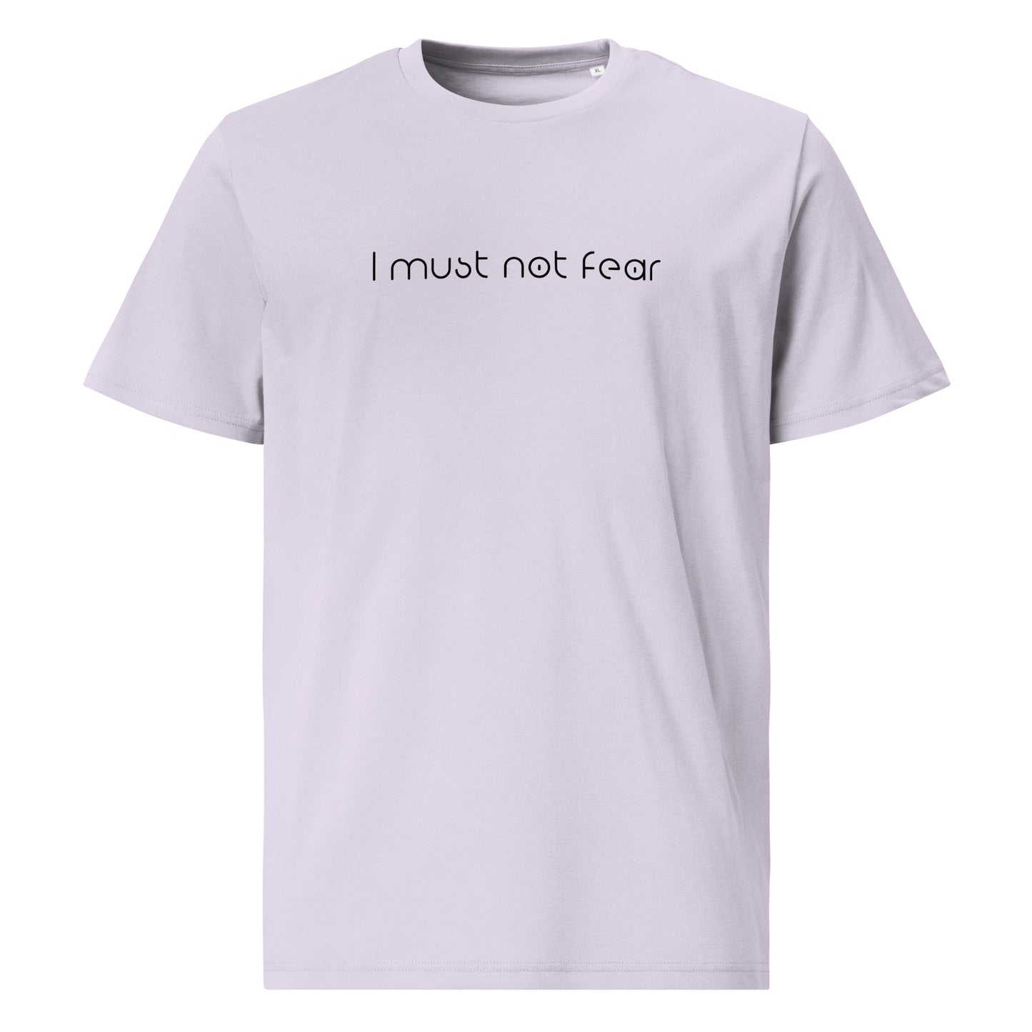 Unisex organic cotton t-shirt - I must not Fear