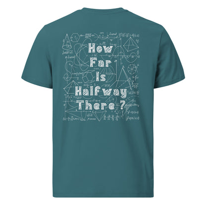 Unisex organic cotton t-shirt - How far is Halfway there