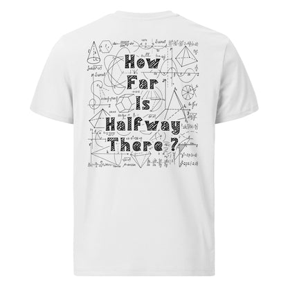 Unisex organic cotton t-shirt - How far is Halfway there