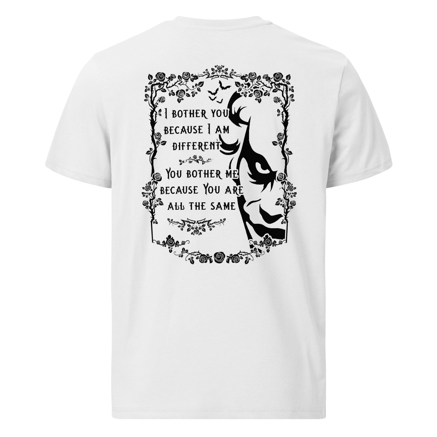 Unisex organic cotton t-shirt - I bother you because I am different 2