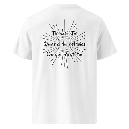 T-shirt unisexe en coton biologique - Tu nais toi  quand tu nettoies ce qui n'est toi