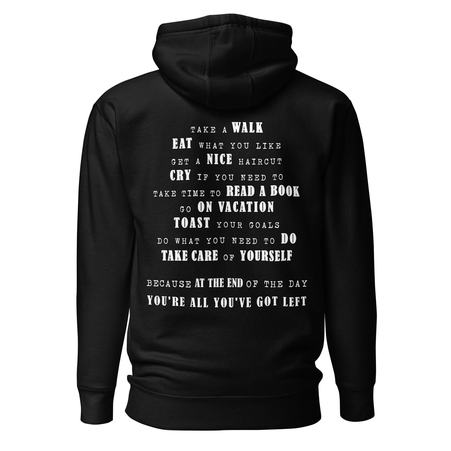 Unisex Hoodie - You're all you've got left