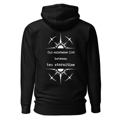 Unisex Hoodie - Our Existence lies between two eternities