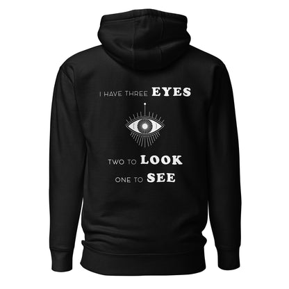 Unisex Hoodie - I Have Three Eyes