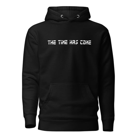 Unisex Hoodie - The Time has come