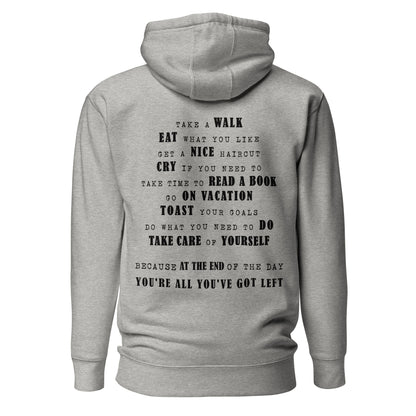 Unisex Hoodie - You're all you've got left