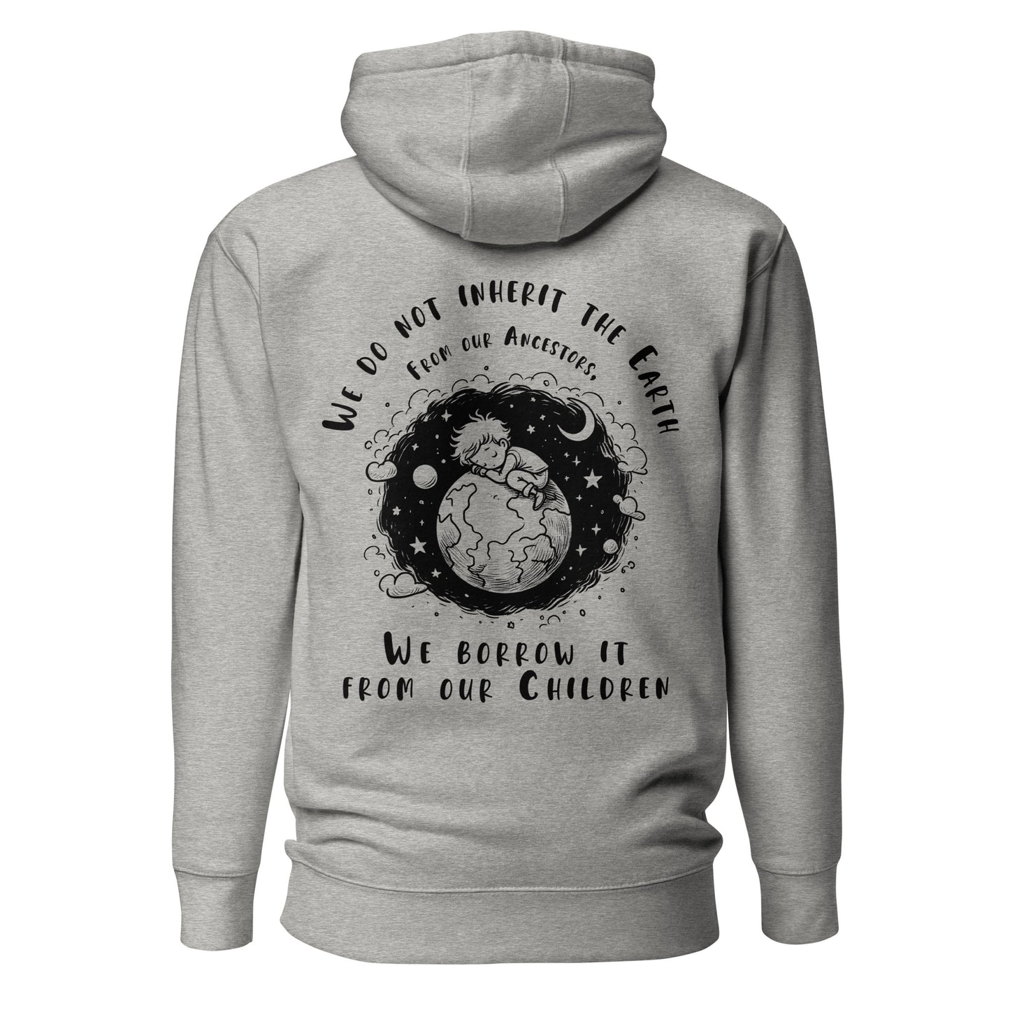 Unisex Hoodie - We don't inherit the Earth