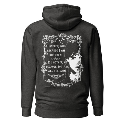 Unisex Hoodie - You bother me because you are all the same