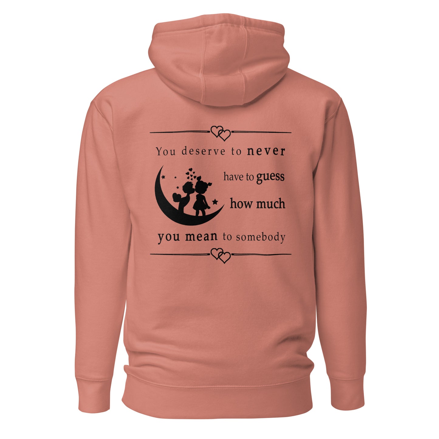 Unisex Hoodie - You deserve to never have to guess