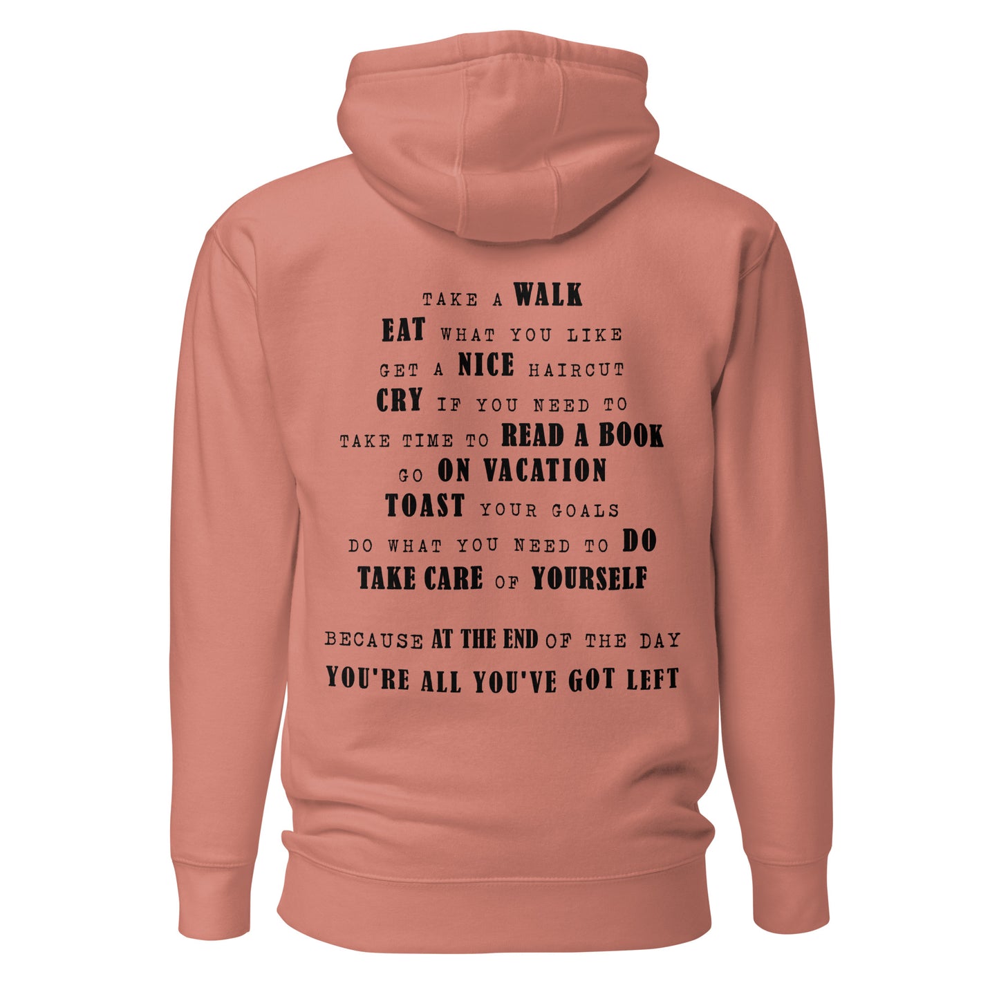 Unisex Hoodie - You're all you've got left