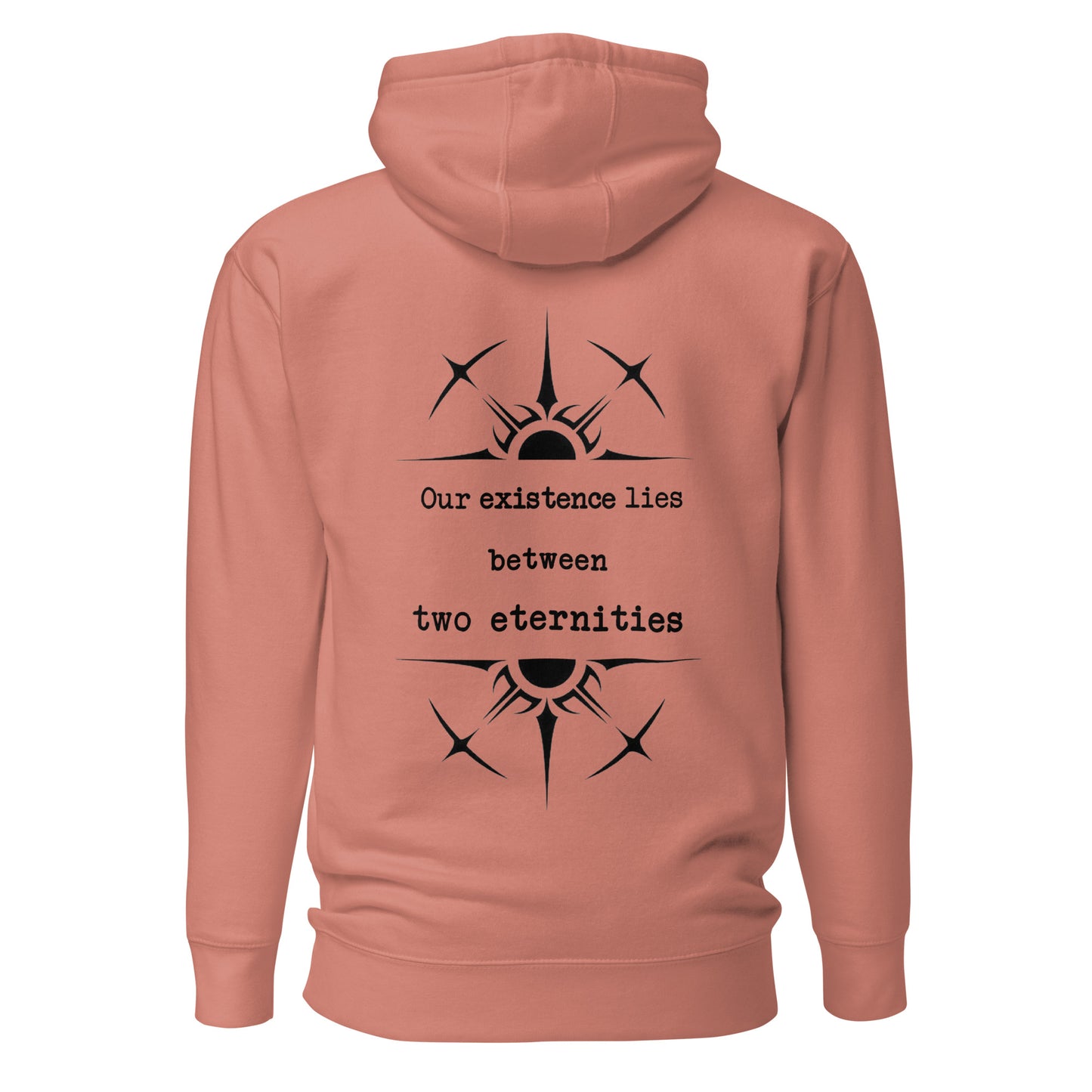 Unisex Hoodie - Our Existence lies between two eternities