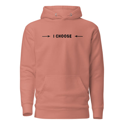 Unisex Hoodie - I Choose