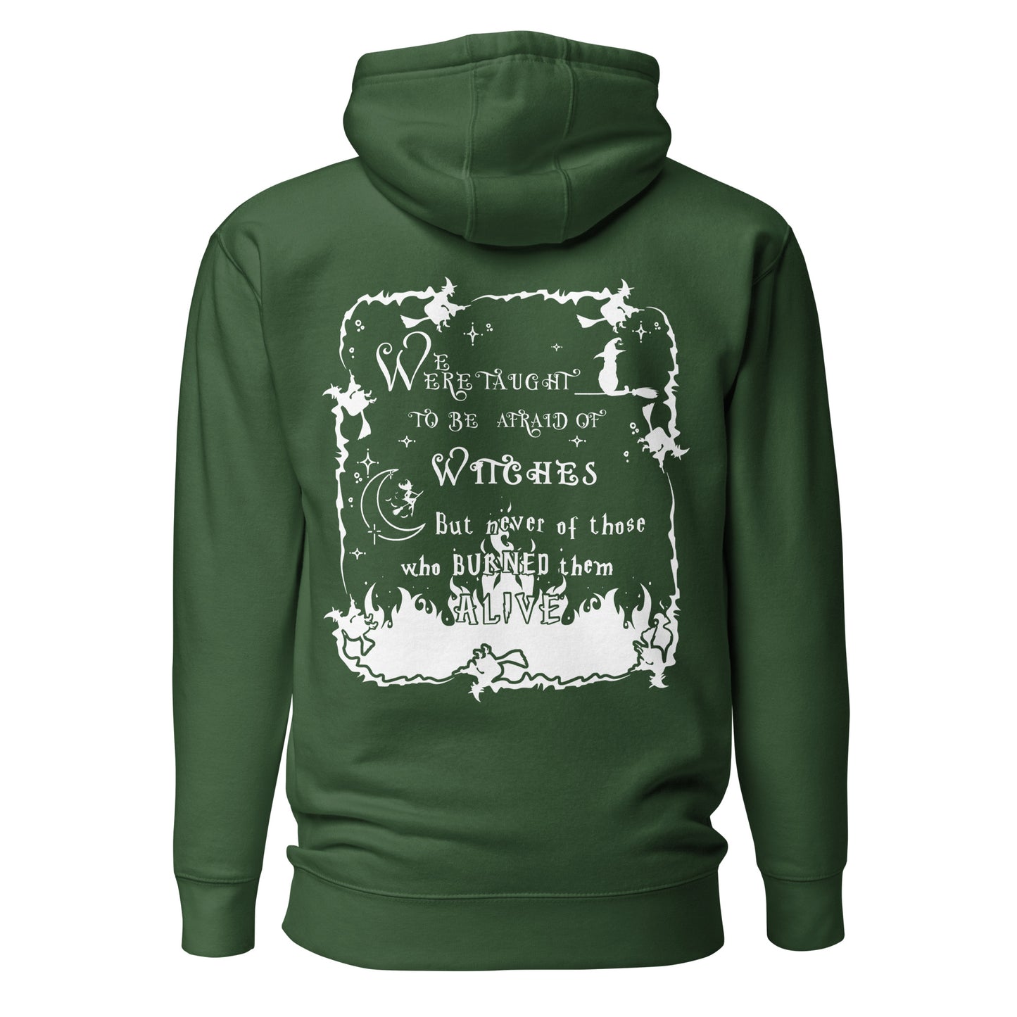 Unisex Hoodie - We were taught to be afraid of Witches