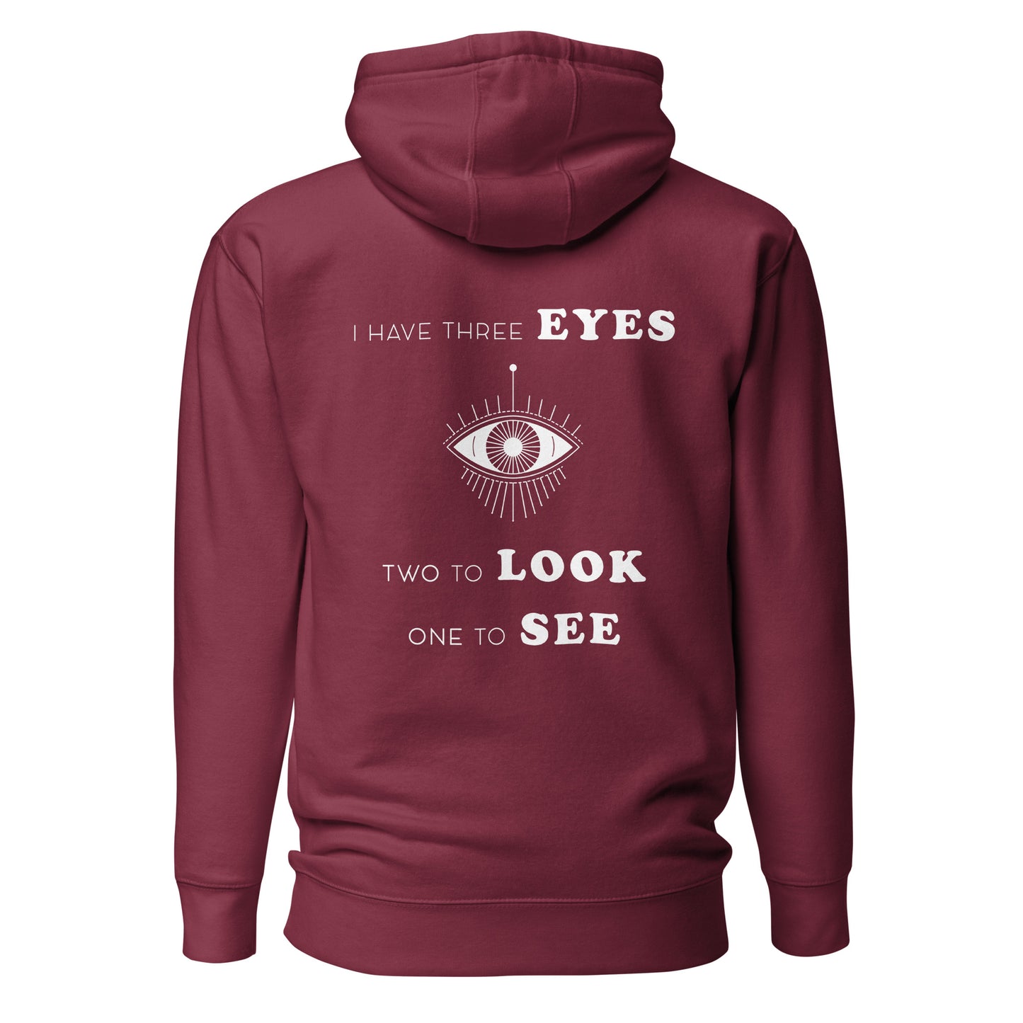 Unisex Hoodie - I Have Three Eyes