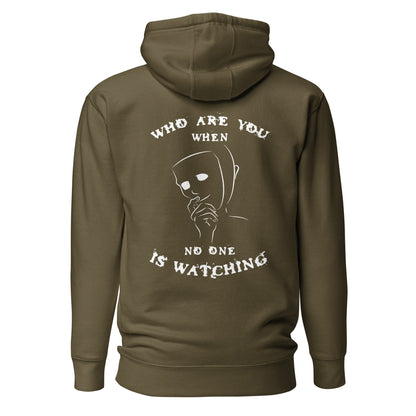 Unisex Hoodie - Who are you when noone is watching