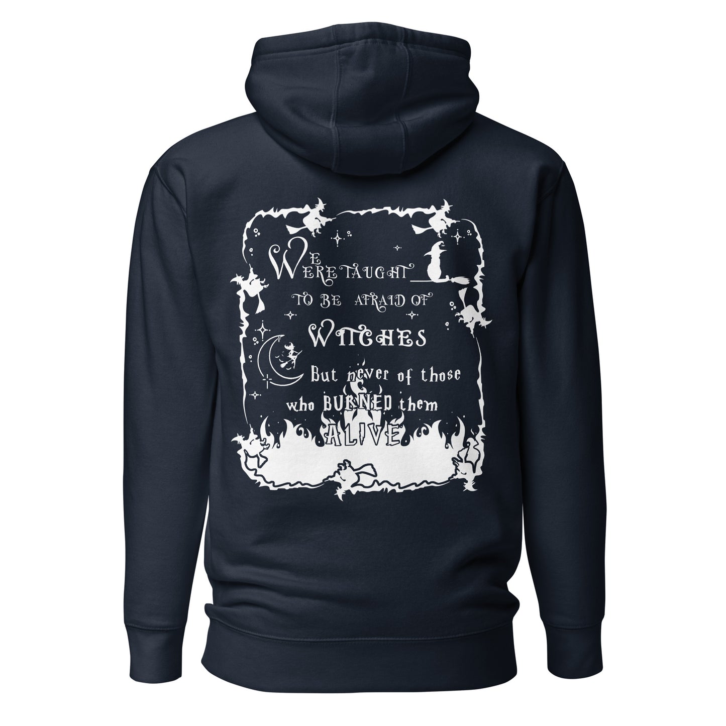 Unisex Hoodie - We were taught to be afraid of Witches