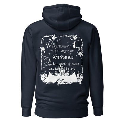 Unisex Hoodie - We were taught to be afraid of Witches