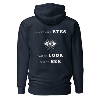 Unisex Hoodie - I Have Three Eyes