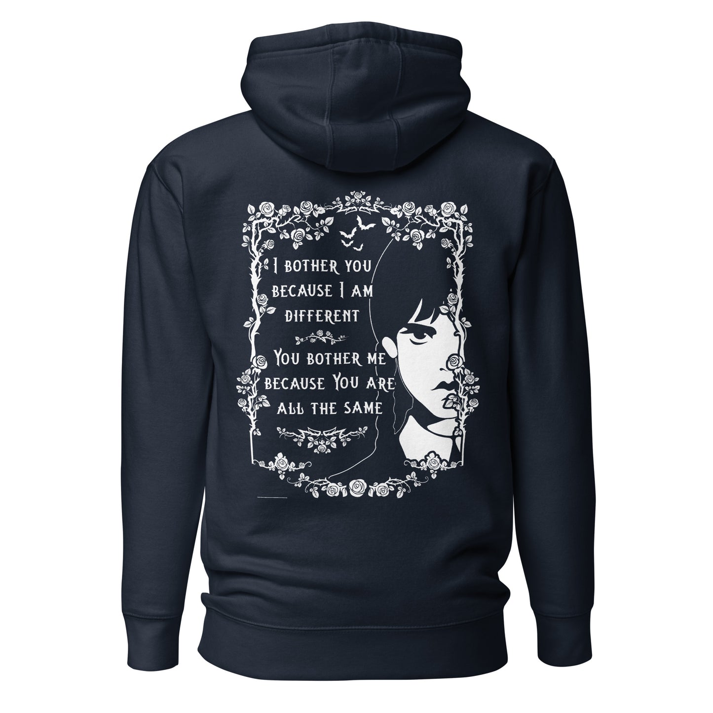 Unisex Hoodie - You bother me because you are all the same