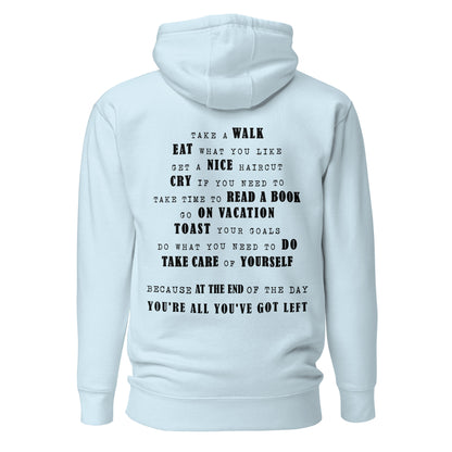 Unisex Hoodie - You're all you've got left