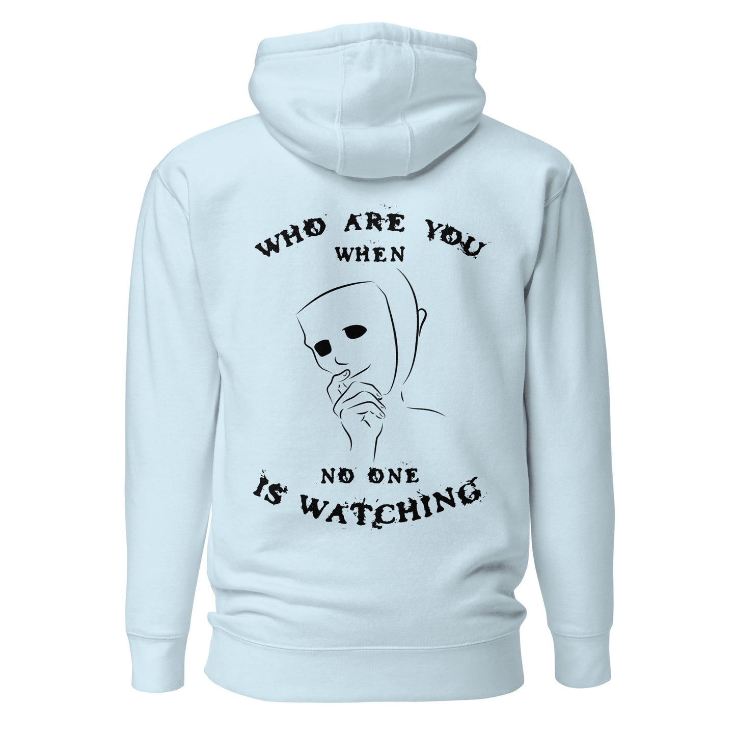 Unisex Hoodie - Who are you when noone is watching