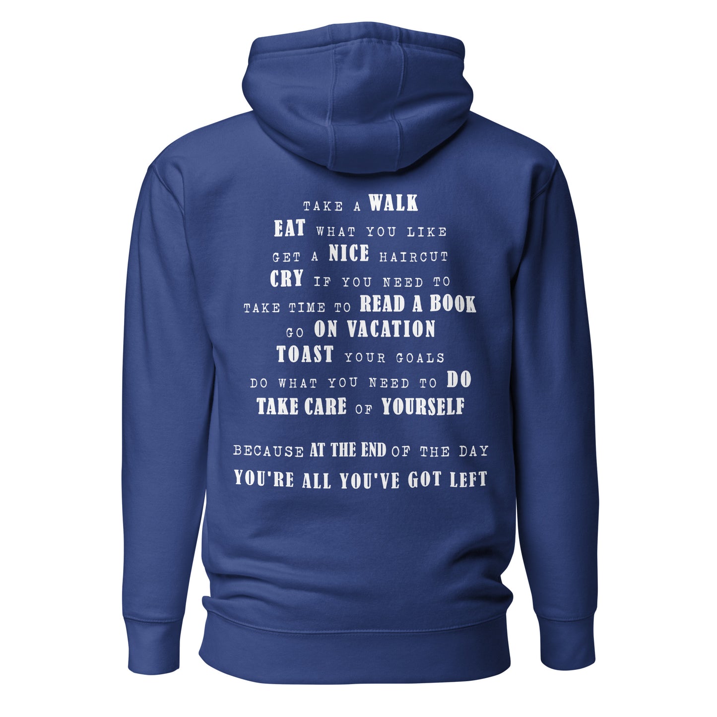 Unisex Hoodie - You're all you've got left