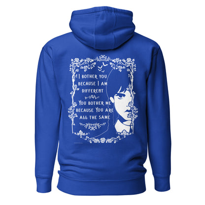 Unisex Hoodie - You bother me because you are all the same