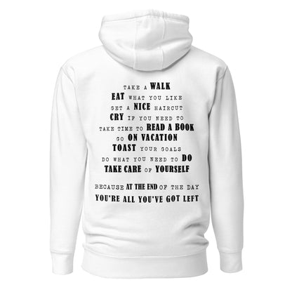 Unisex Hoodie - You're all you've got left